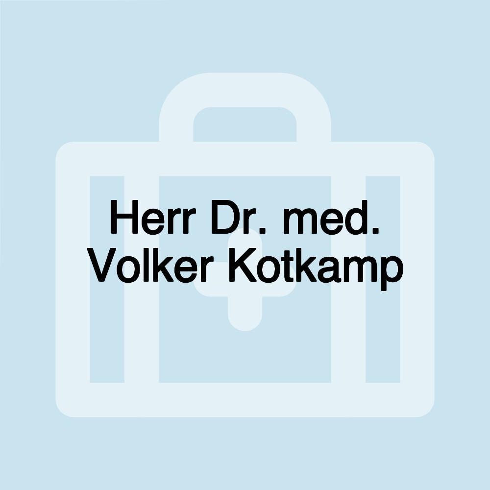 Herr Dr. med. Volker Kotkamp