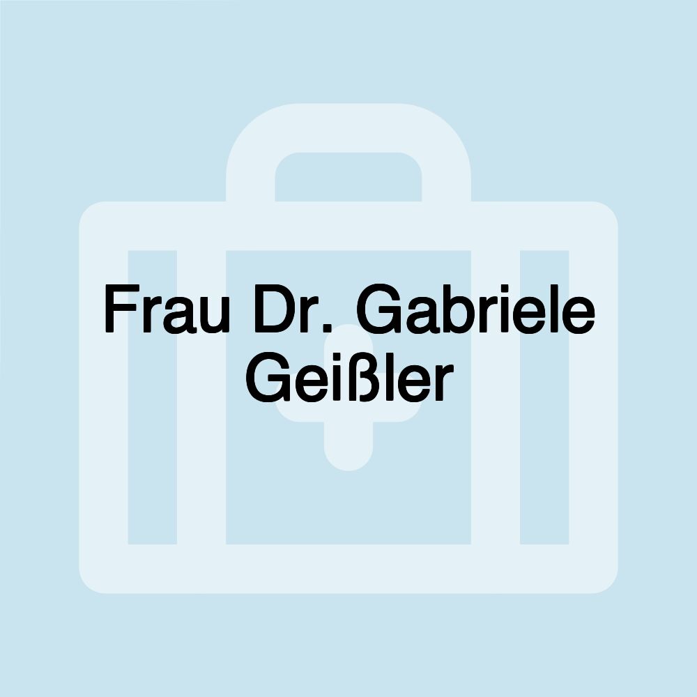 Frau Dr. Gabriele Geißler