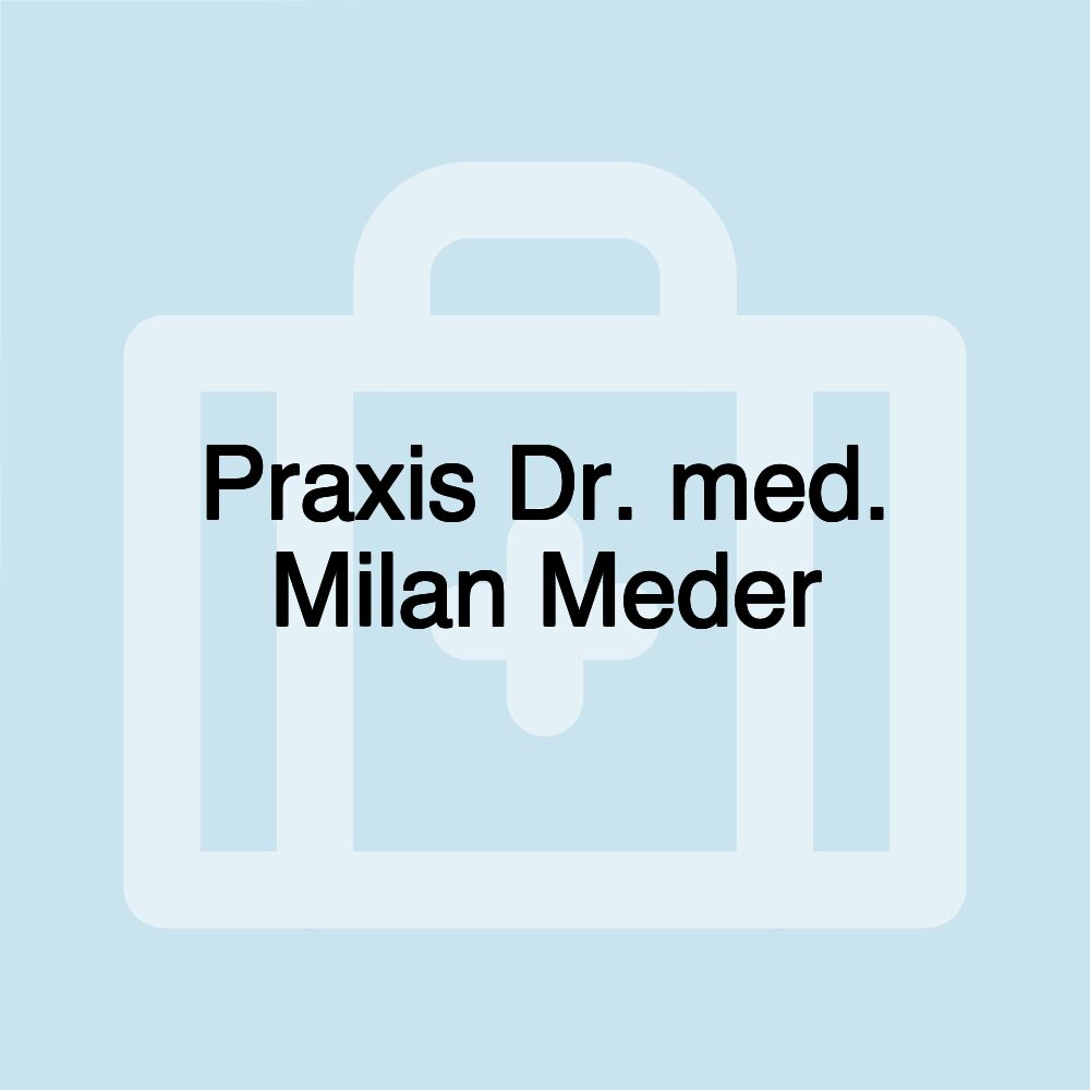 Praxis Dr. med. Milan Meder