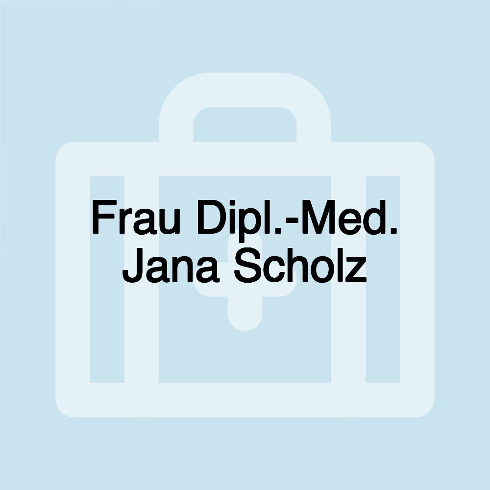 Frau Dipl.-Med. Jana Scholz