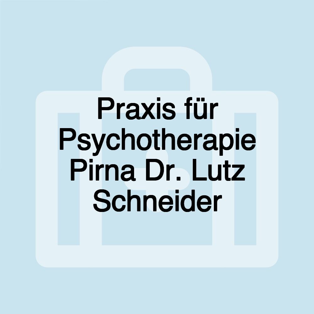 Praxis für Psychotherapie Pirna Dr. Lutz Schneider