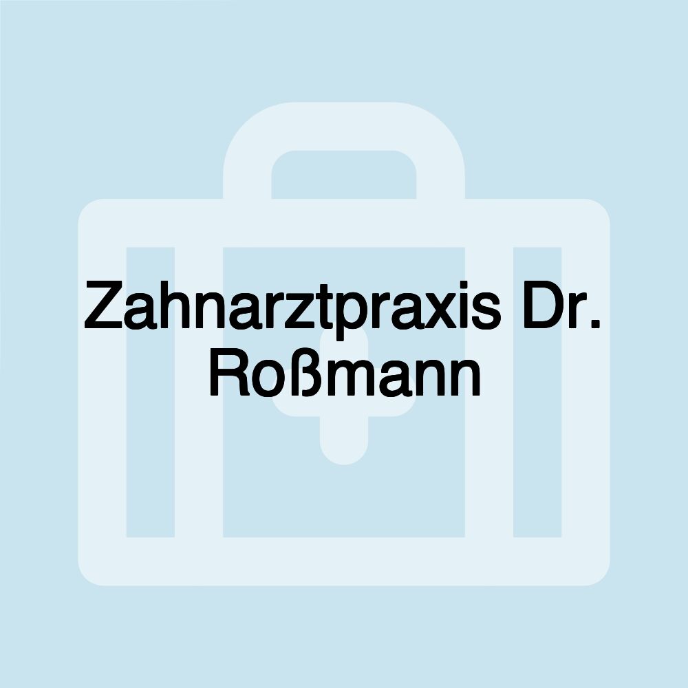 Zahnarztpraxis Dr. Roßmann