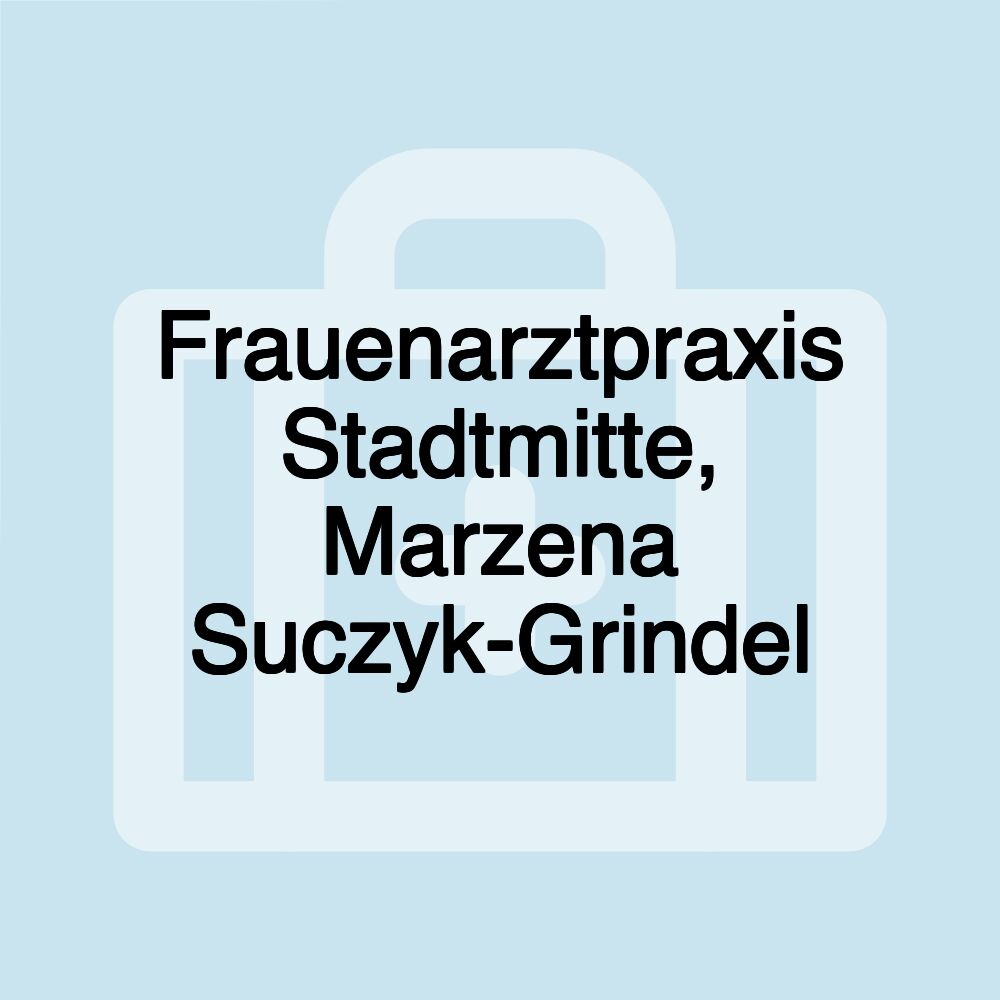 Frauenarztpraxis Stadtmitte, Marzena Suczyk-Grindel