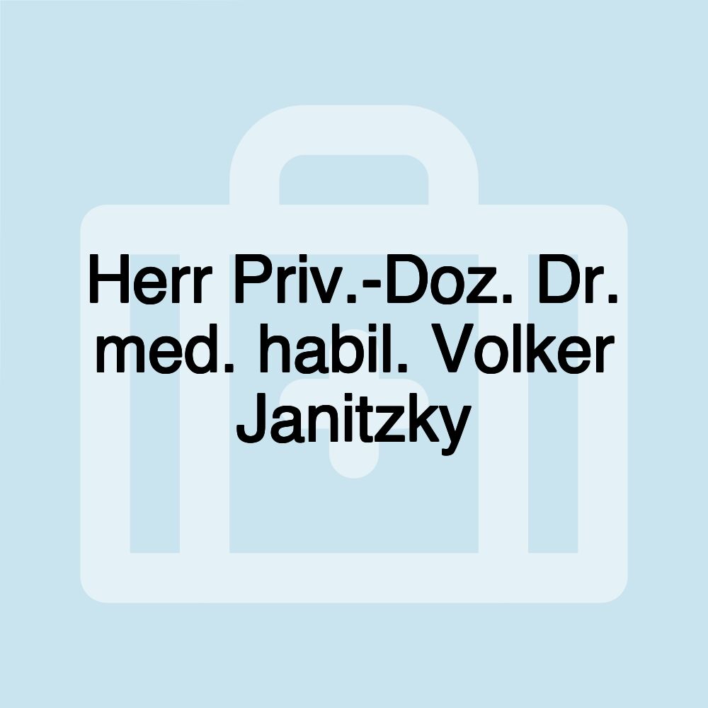 Herr Priv.-Doz. Dr. med. habil. Volker Janitzky