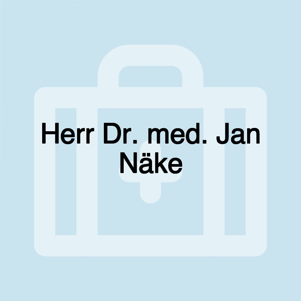 Herr Dr. med. Jan Näke