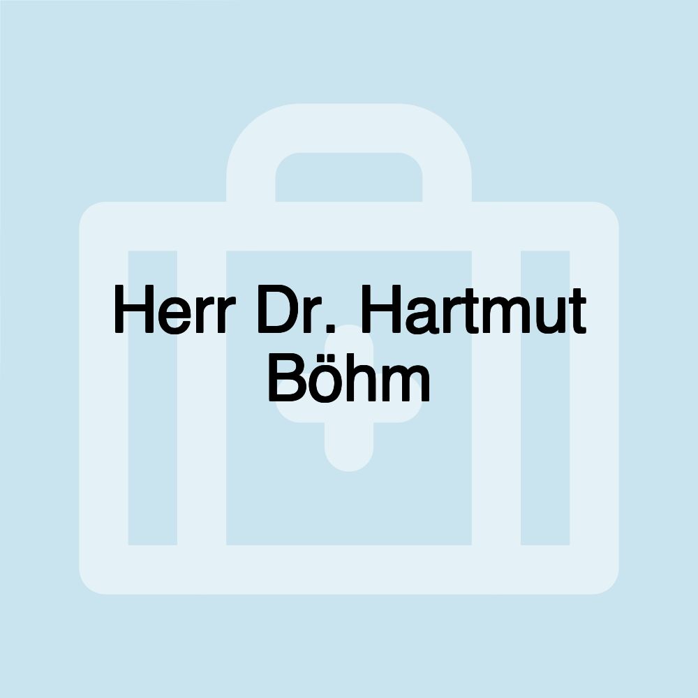 Herr Dr. Hartmut Böhm