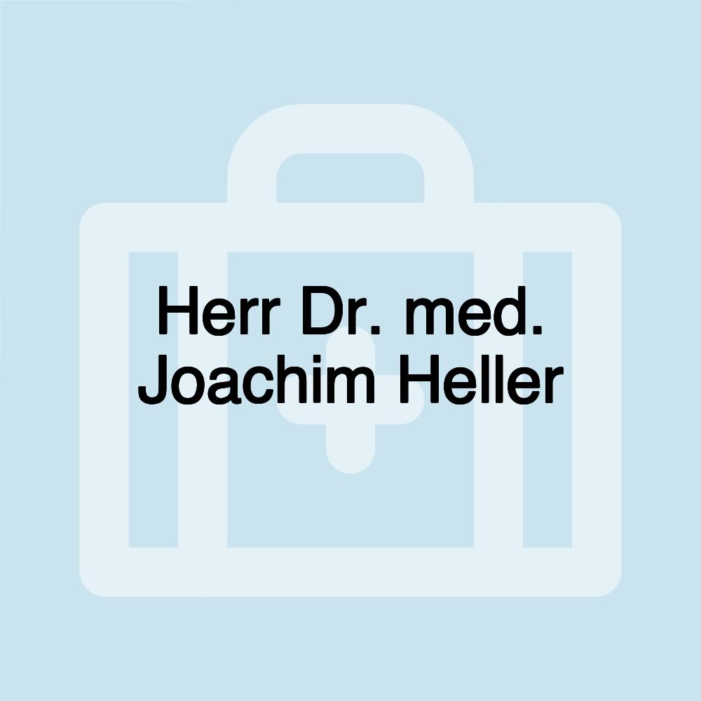 Herr Dr. med. Joachim Heller