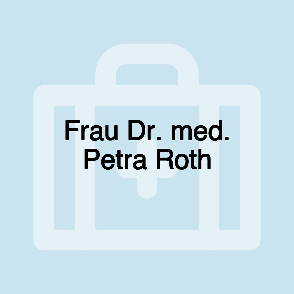 Frau Dr. med. Petra Roth