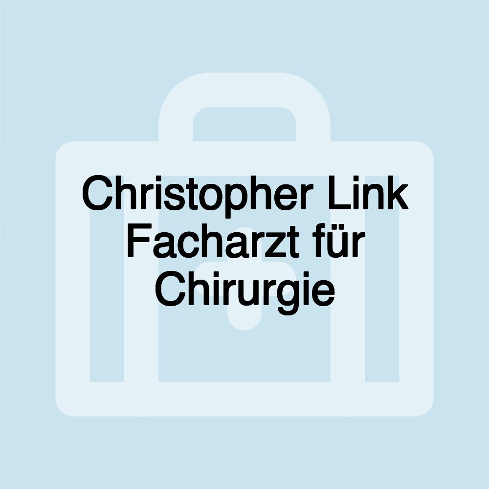 Christopher Link Facharzt für Chirurgie