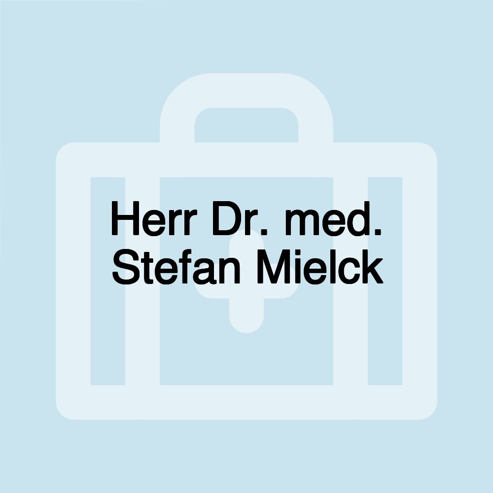 Herr Dr. med. Stefan Mielck