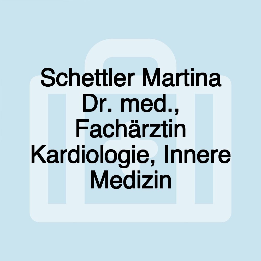 Schettler Martina Dr. med., Fachärztin Kardiologie, Innere Medizin