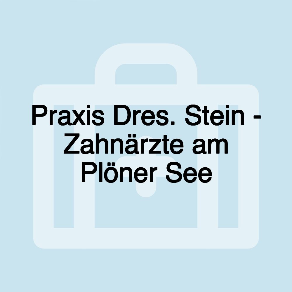 Praxis Dres. Stein - Zahnärzte am Plöner See