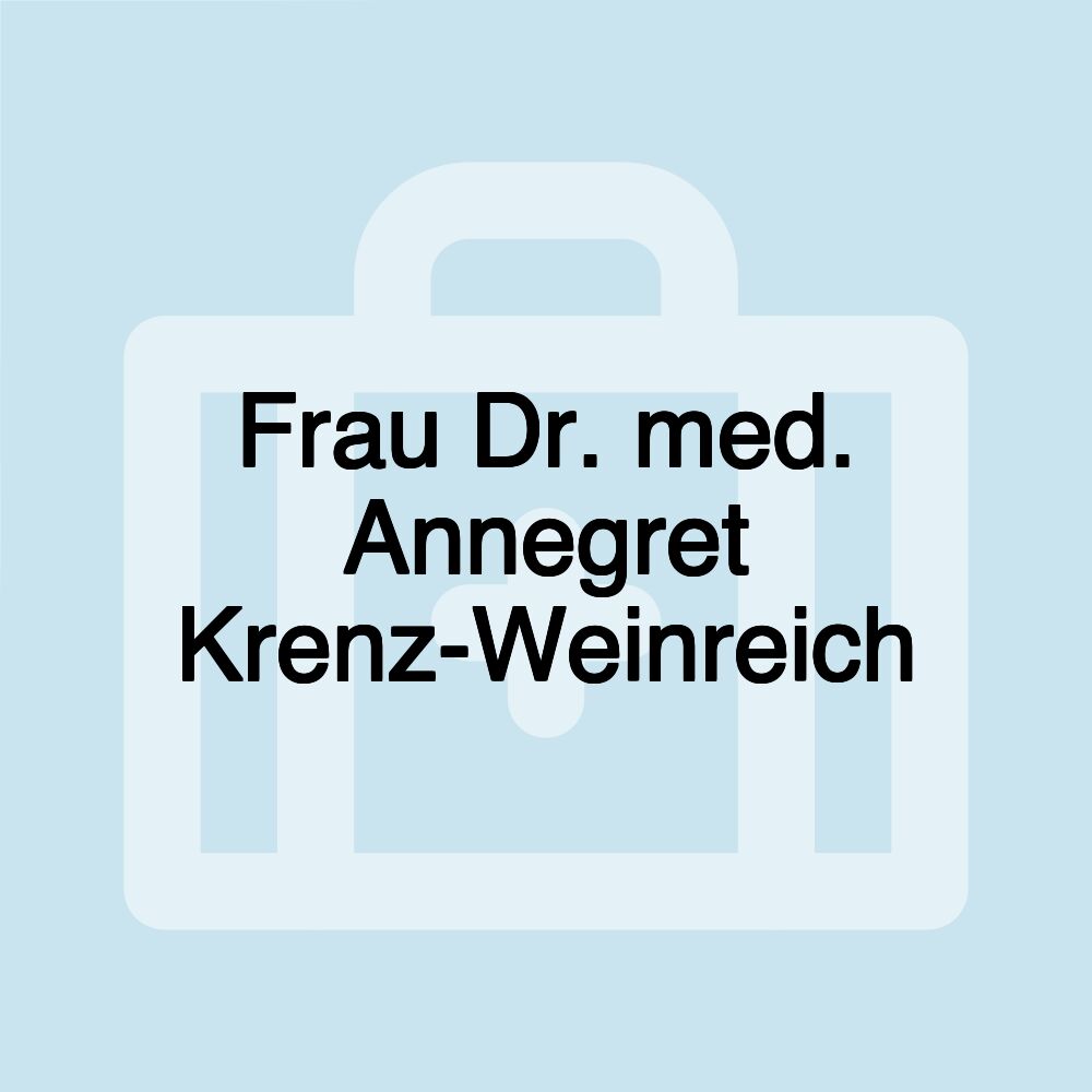 Frau Dr. med. Annegret Krenz-Weinreich