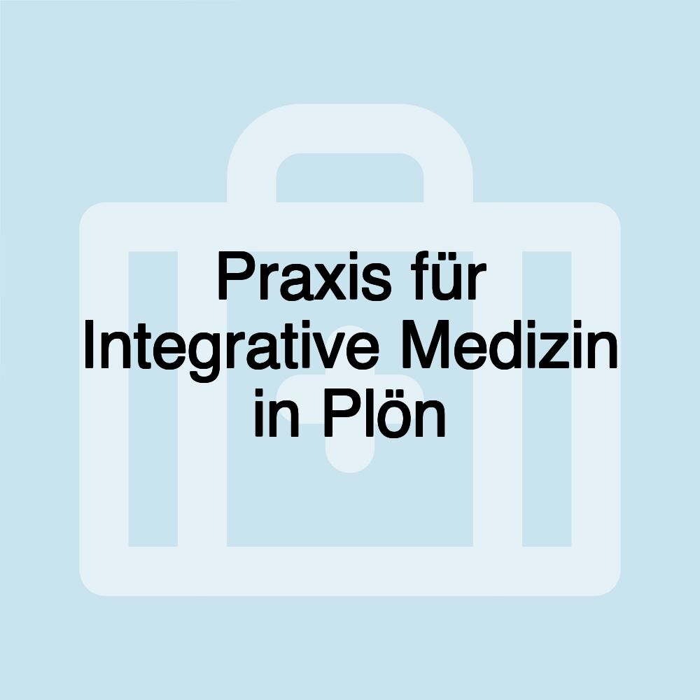 Praxis für Integrative Medizin in Plön