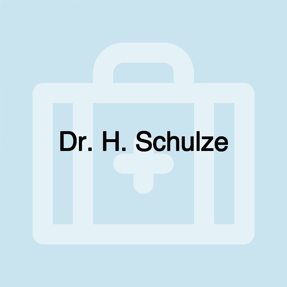 Dr. H. Schulze