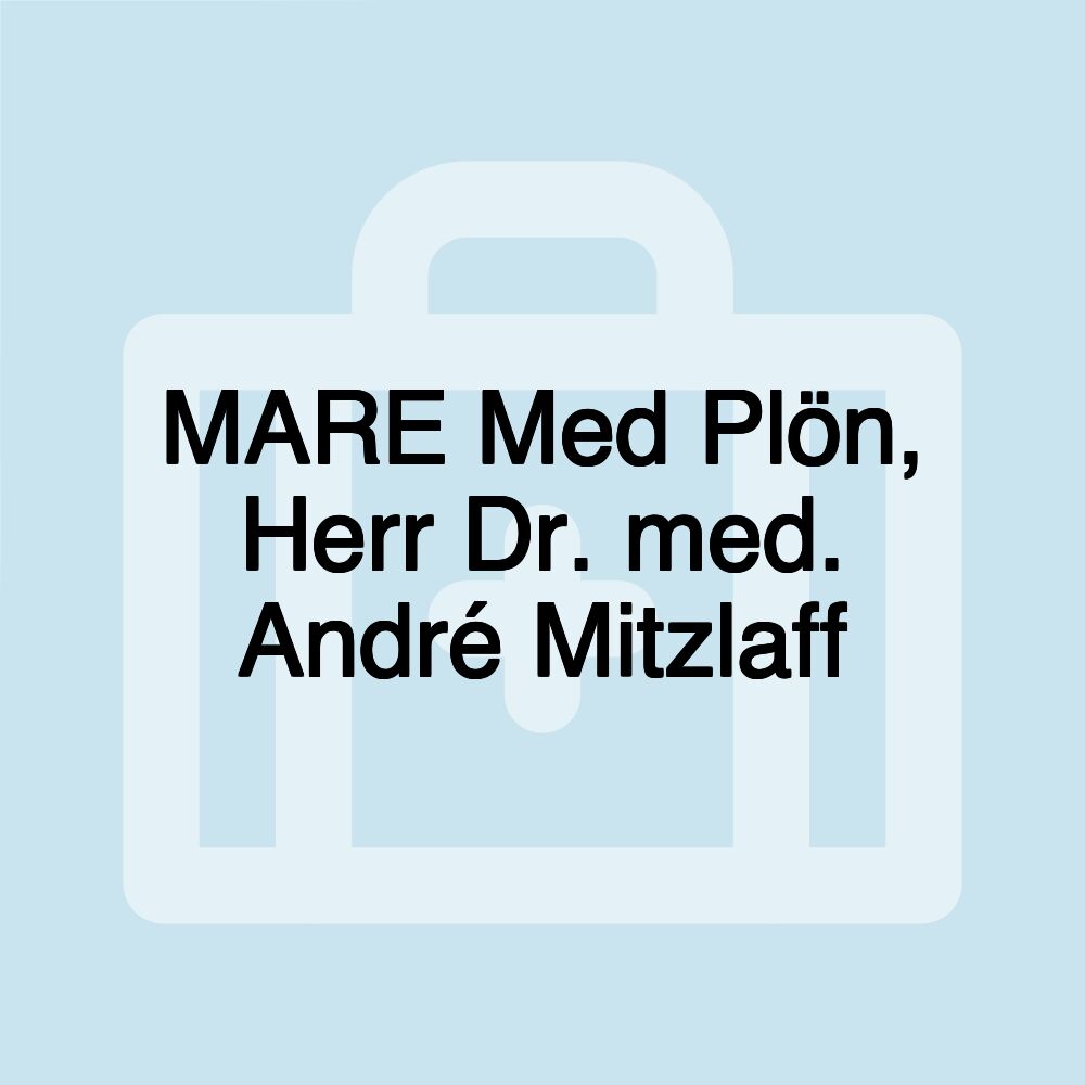 MARE Med Plön, Herr Dr. med. André Mitzlaff