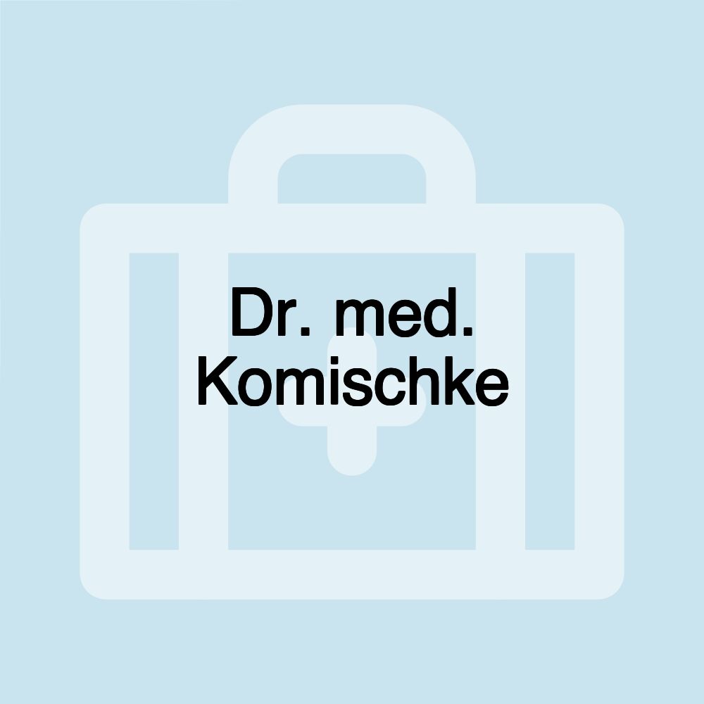 Dr. med. Komischke