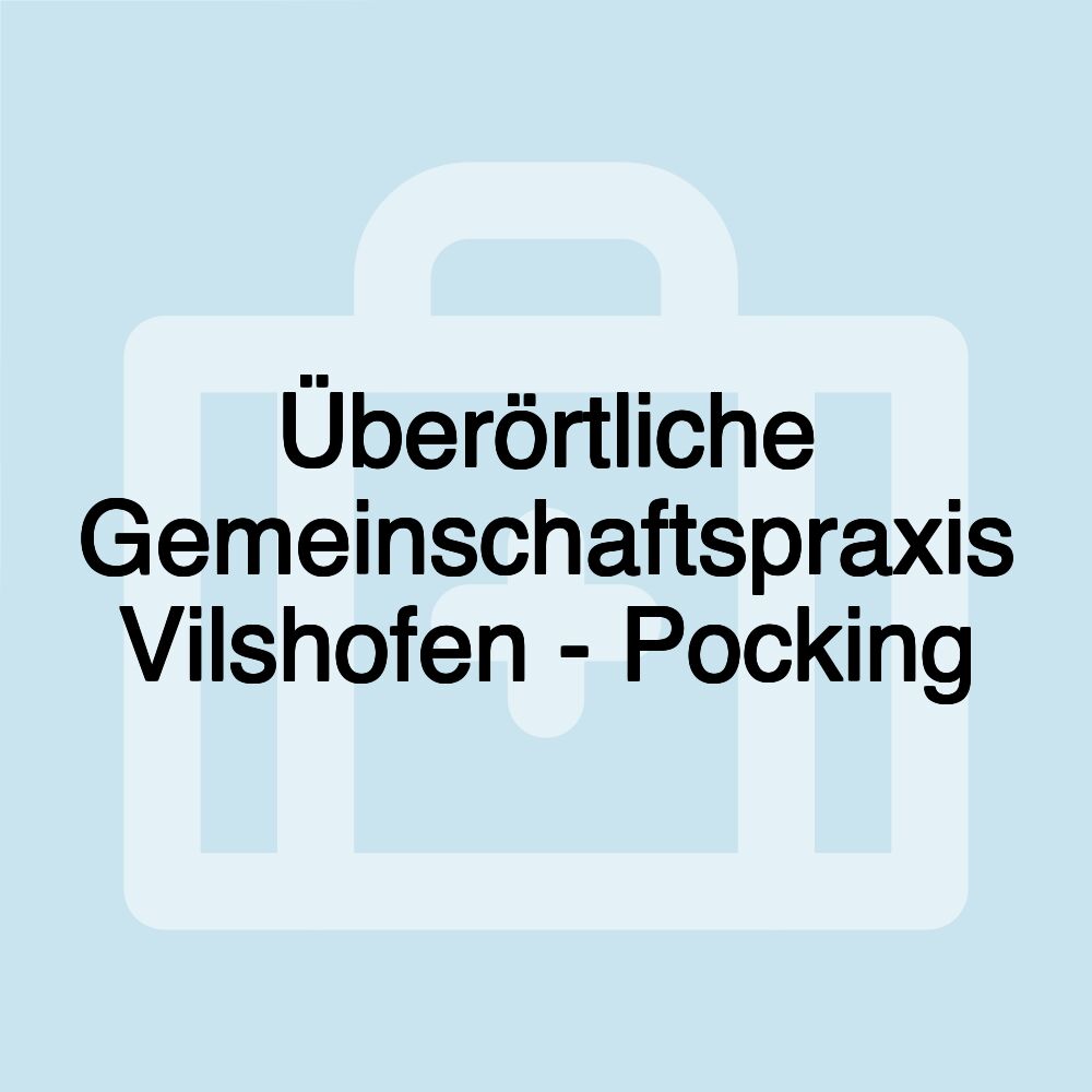 Überörtliche Gemeinschaftspraxis Vilshofen - Pocking