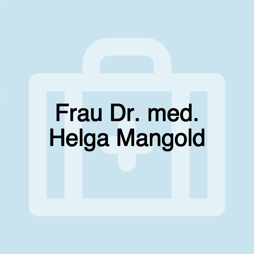 Frau Dr. med. Helga Mangold