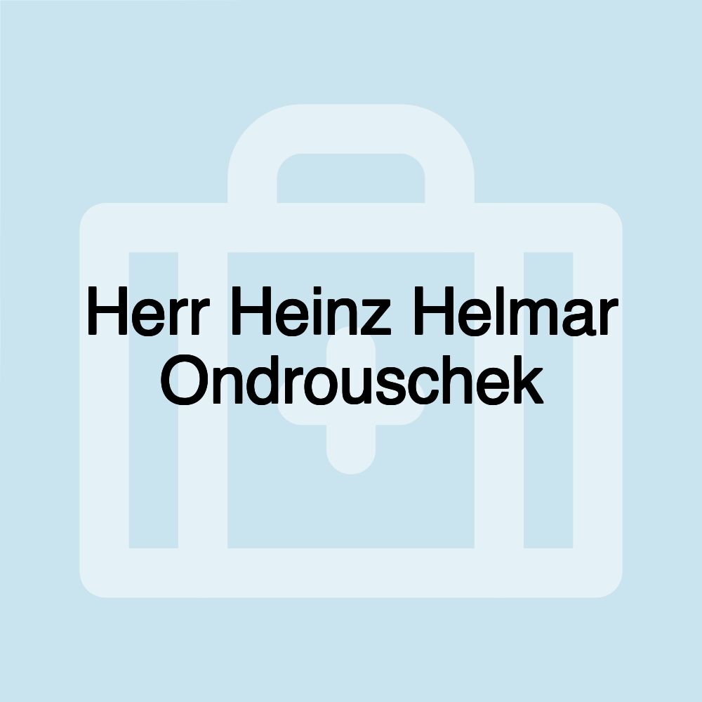 Herr Heinz Helmar Ondrouschek