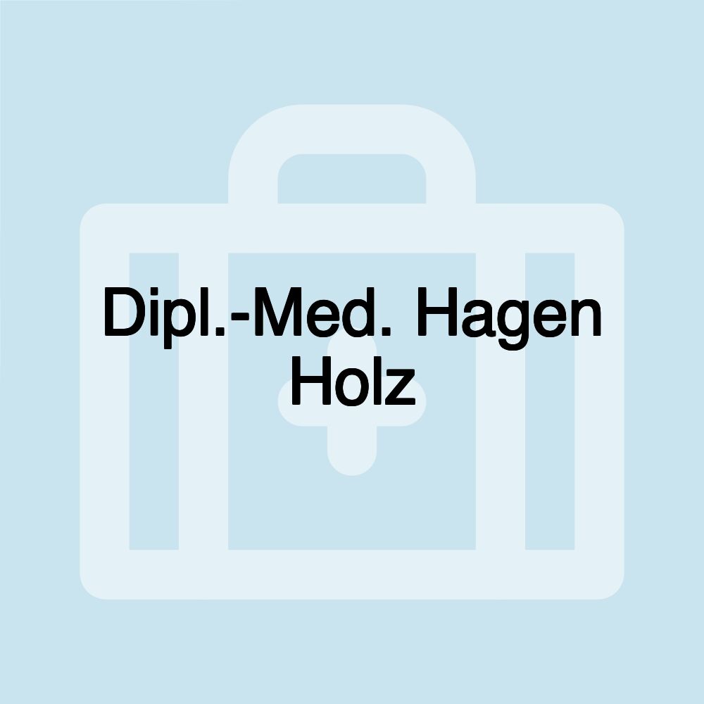 Dipl.-Med. Hagen Holz