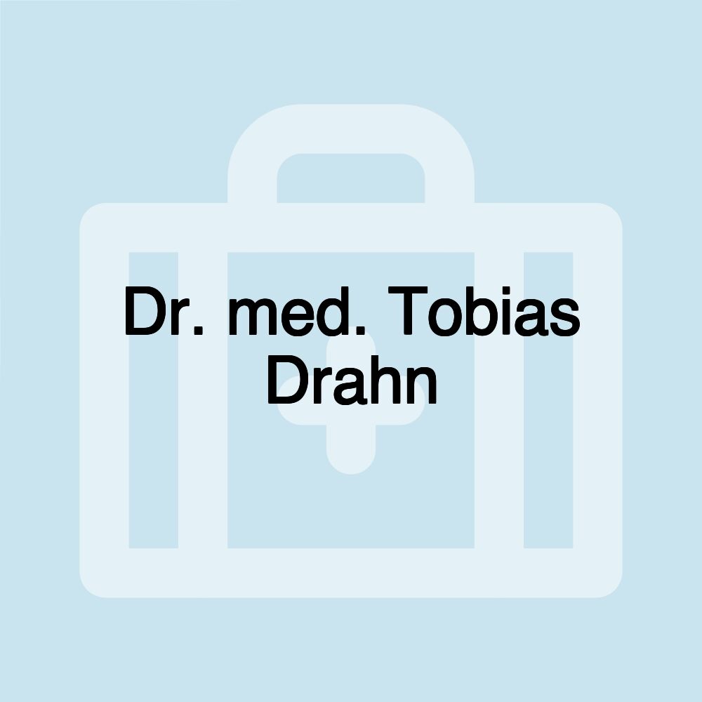 Dr. med. Tobias Drahn