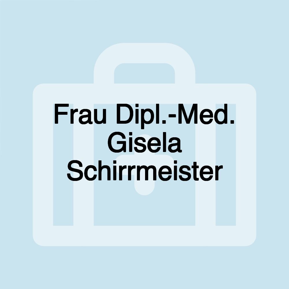 Frau Dipl.-Med. Gisela Schirrmeister