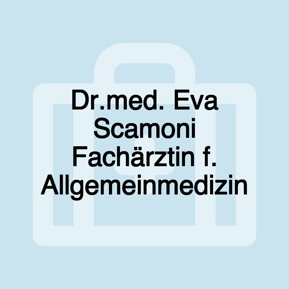 Dr.med. Eva Scamoni Fachärztin f. Allgemeinmedizin