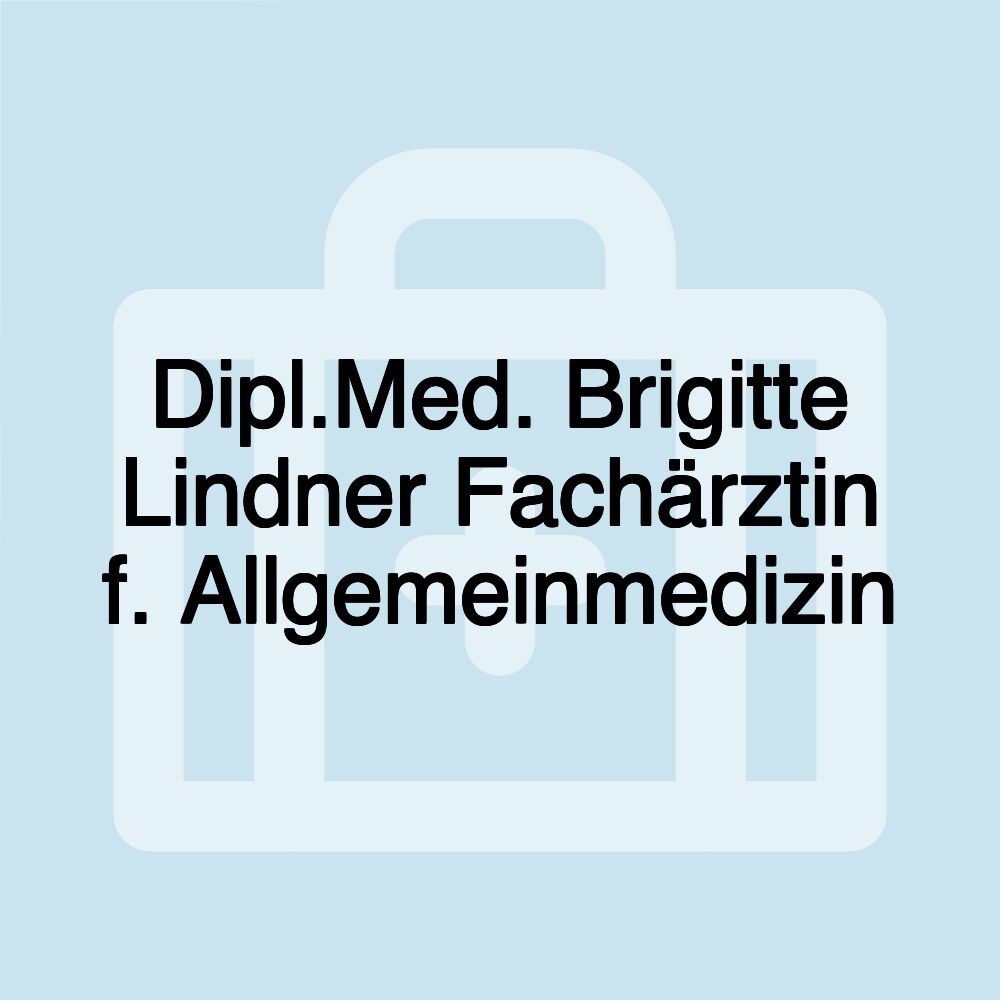 Dipl.Med. Brigitte Lindner Fachärztin f. Allgemeinmedizin