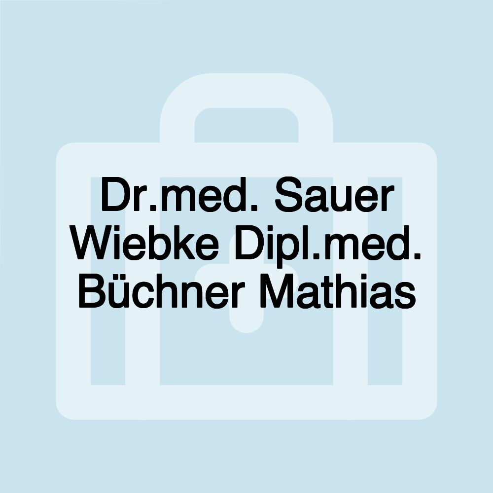 Dr.med. Sauer Wiebke Dipl.med. Büchner Mathias