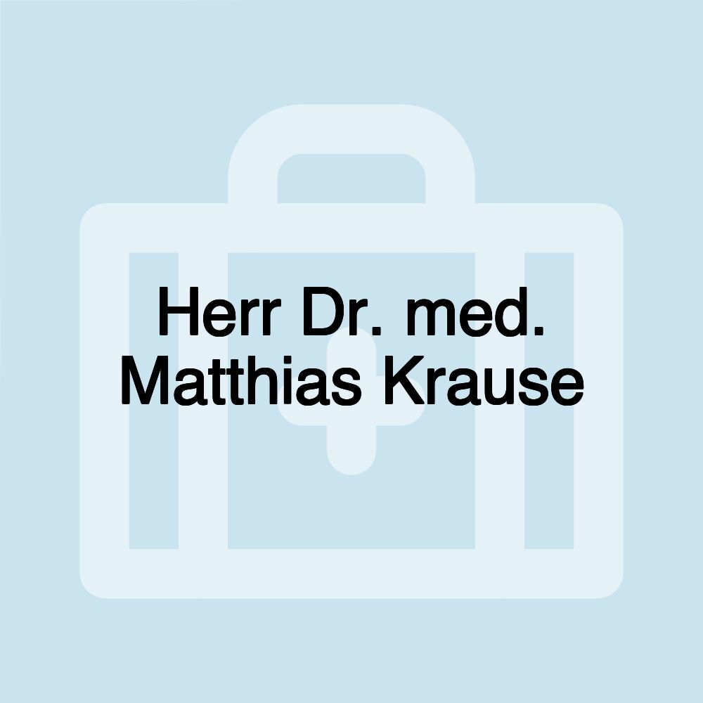 Herr Dr. med. Matthias Krause