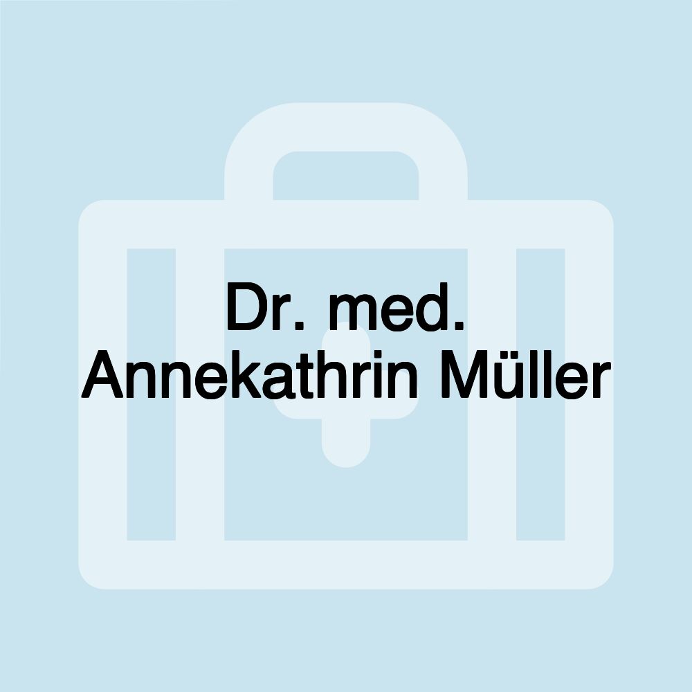 Dr. med. Annekathrin Müller