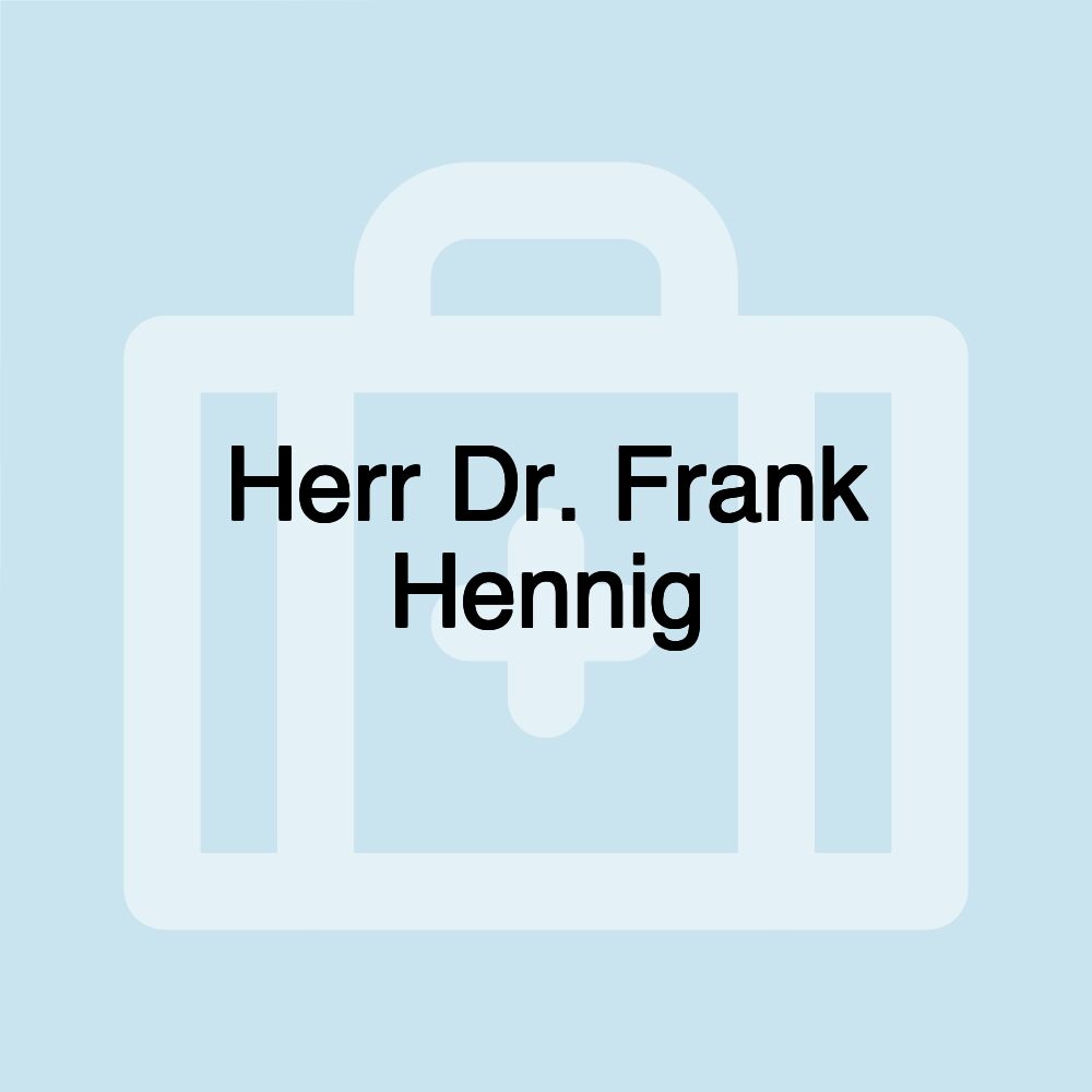 Herr Dr. Frank Hennig