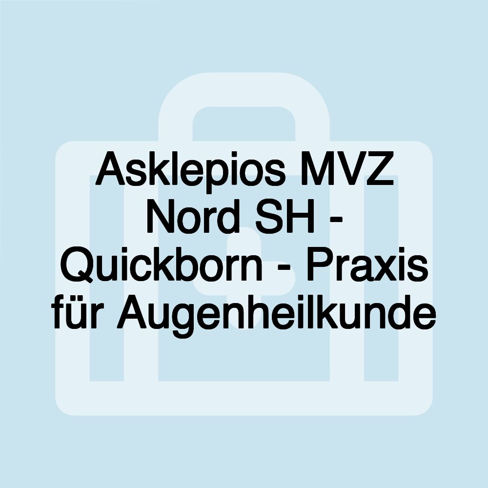 Asklepios MVZ Nord SH - Quickborn - Praxis für Augenheilkunde