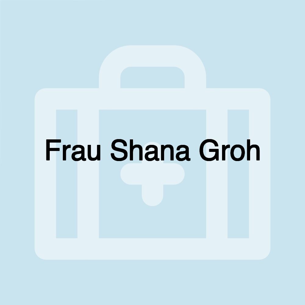 Frau Shana Groh