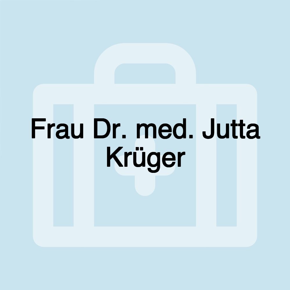 Frau Dr. med. Jutta Krüger