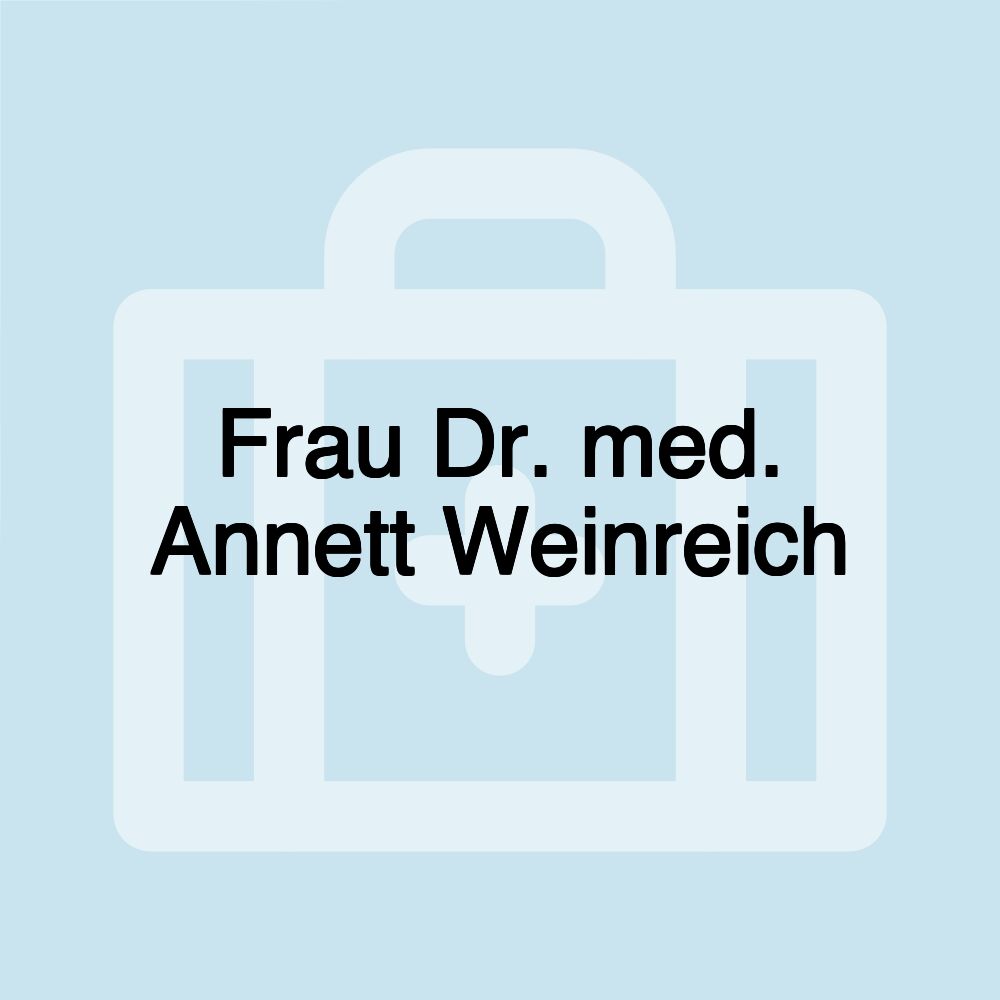 Frau Dr. med. Annett Weinreich