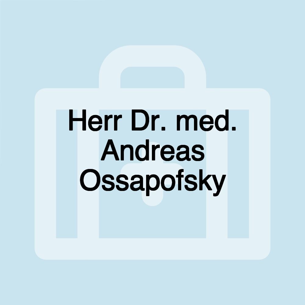 Herr Dr. med. Andreas Ossapofsky