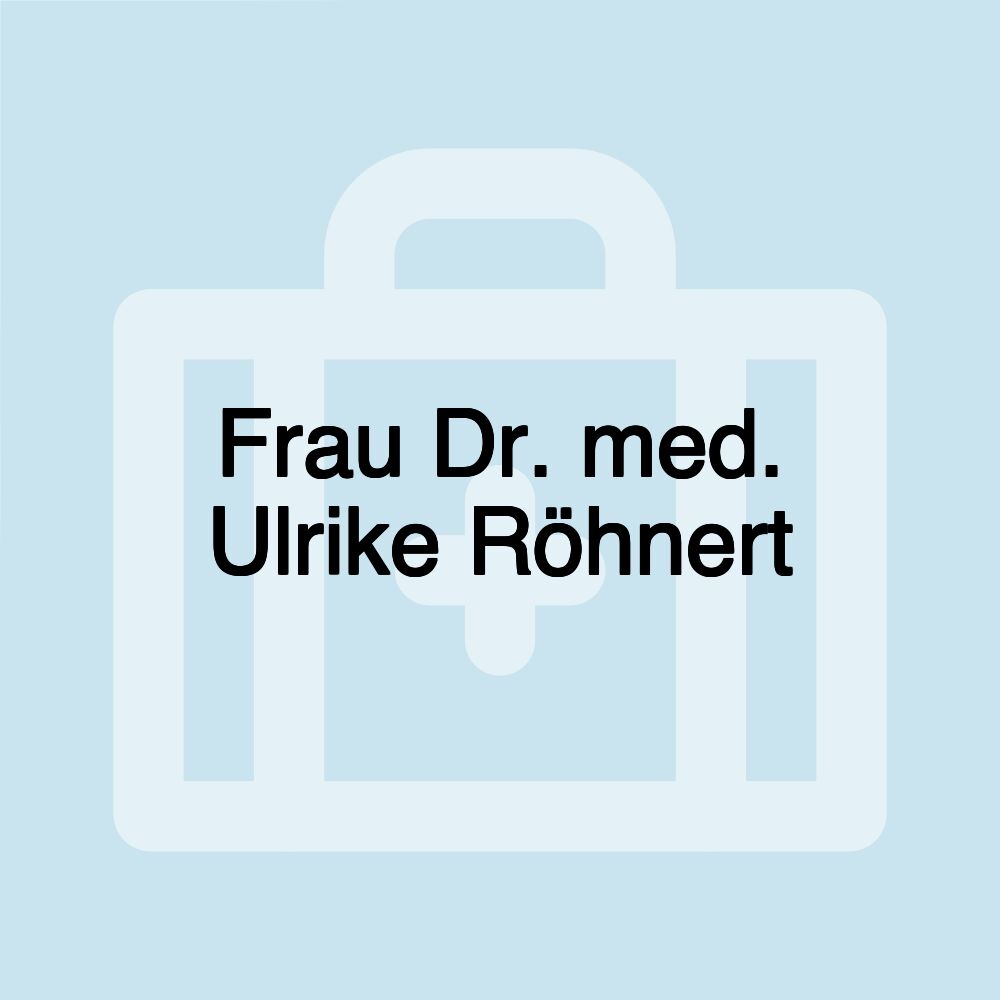 Frau Dr. med. Ulrike Röhnert