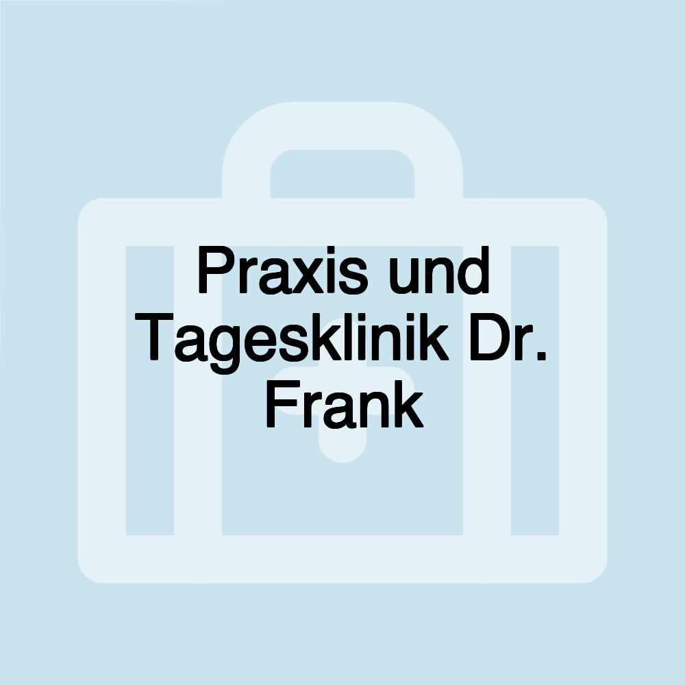 Praxis und Tagesklinik Dr. Frank