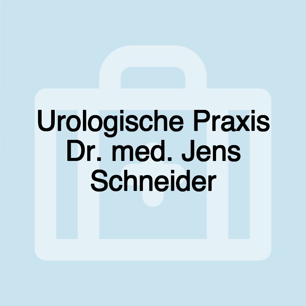 Urologische Praxis Dr. med. Jens Schneider