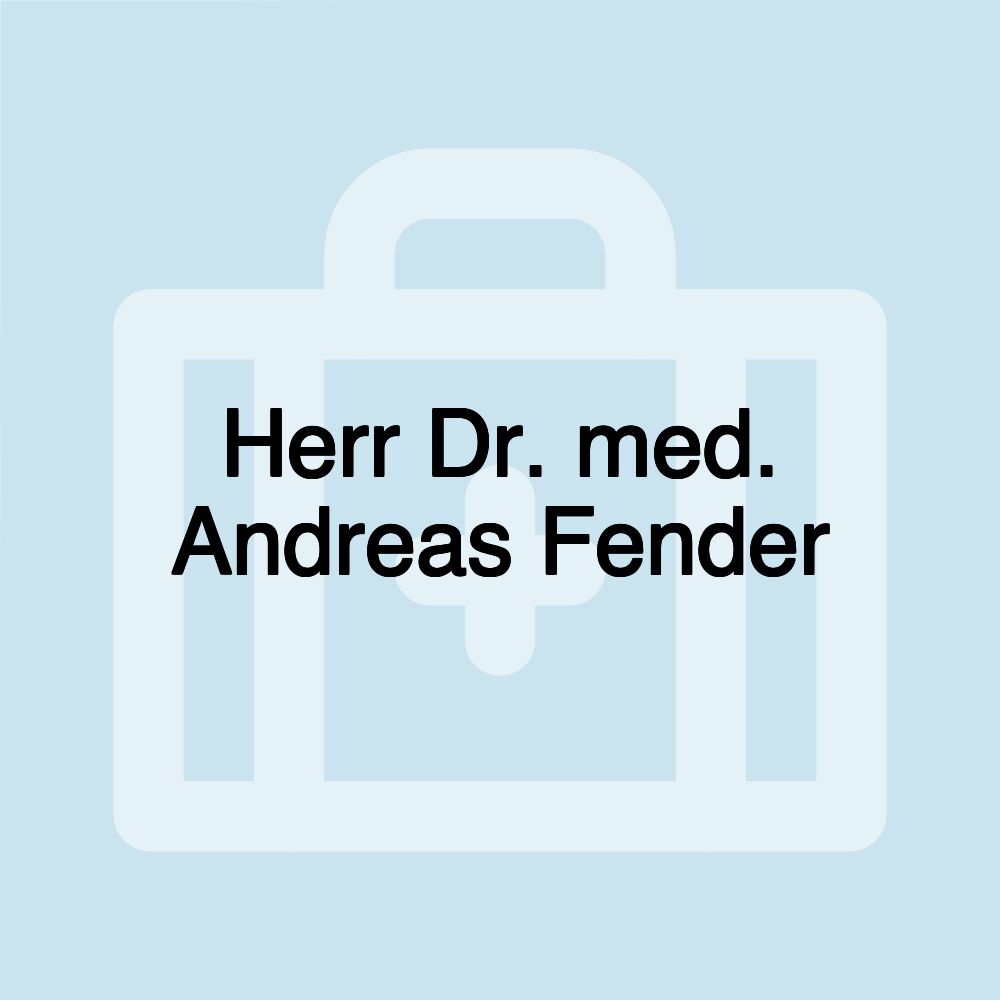 Herr Dr. med. Andreas Fender