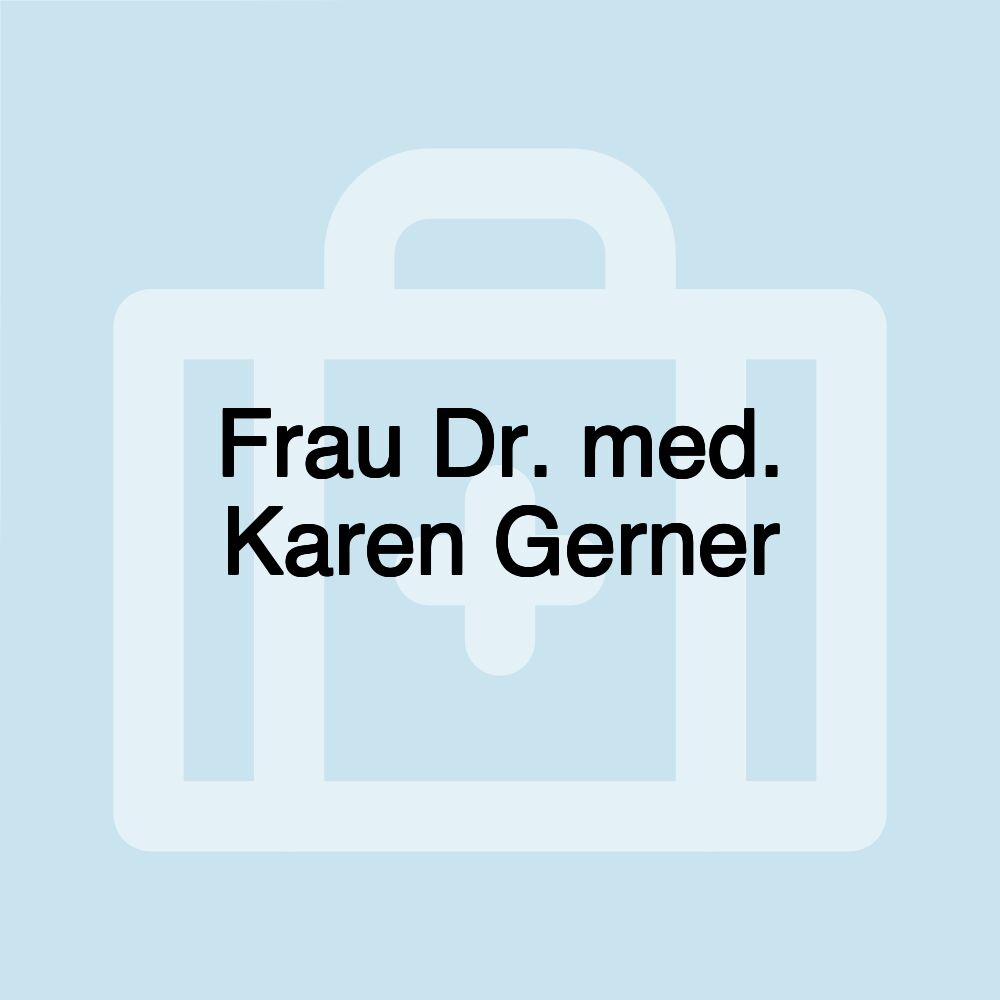 Frau Dr. med. Karen Gerner