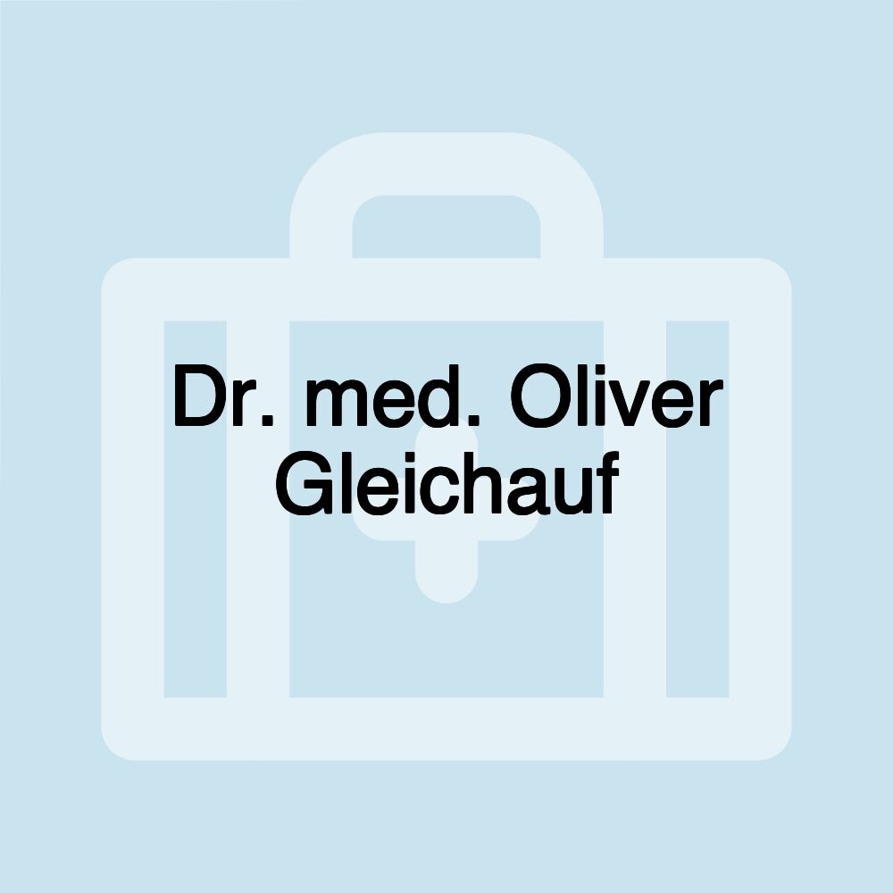 Dr. med. Oliver Gleichauf