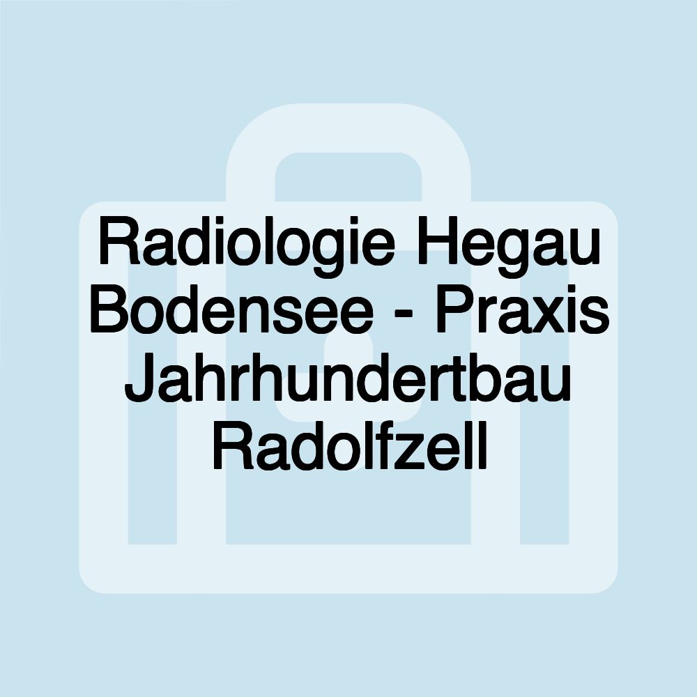 Radiologie Hegau Bodensee - Praxis Jahrhundertbau Radolfzell