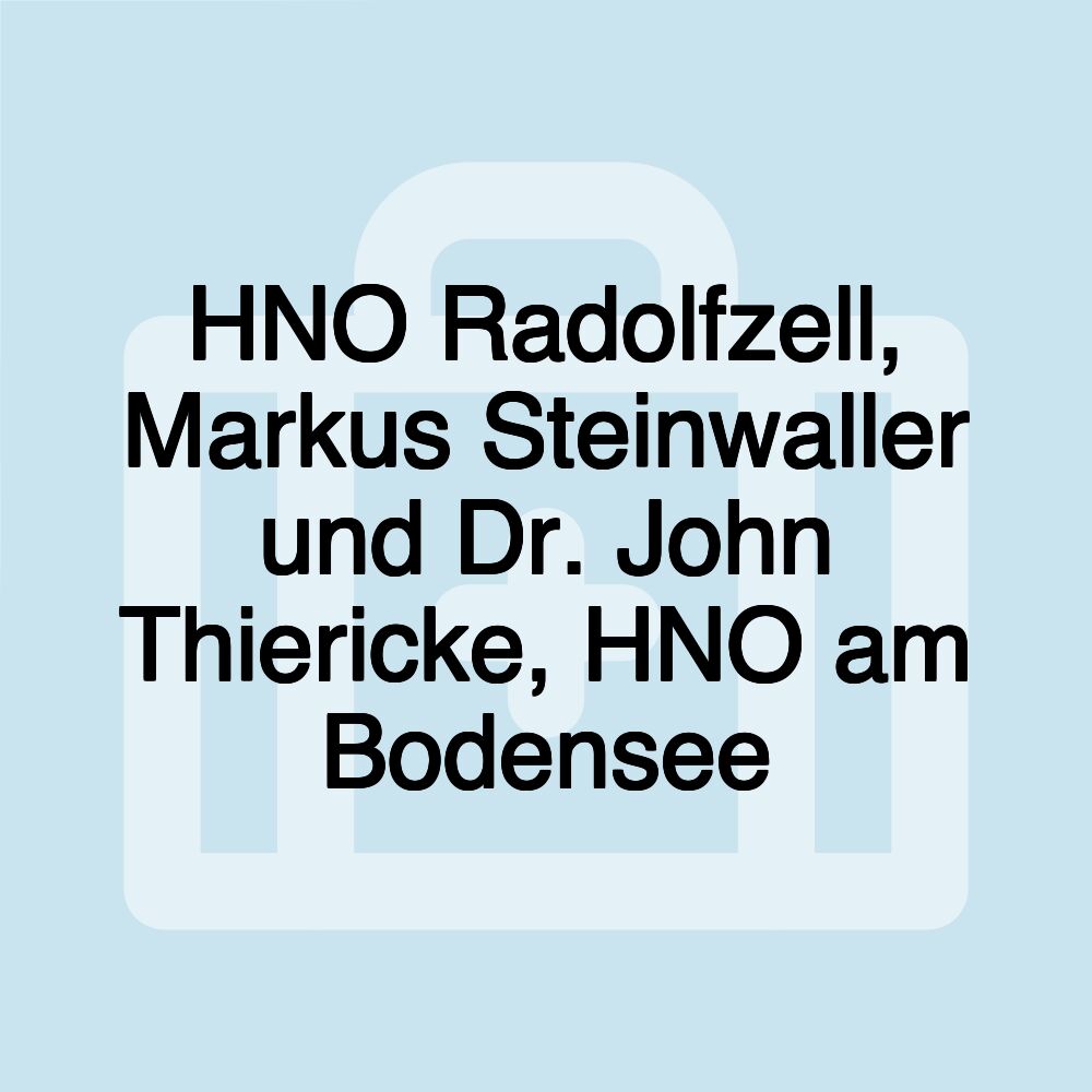 HNO Radolfzell, Markus Steinwaller und Dr. John Thiericke, HNO am Bodensee