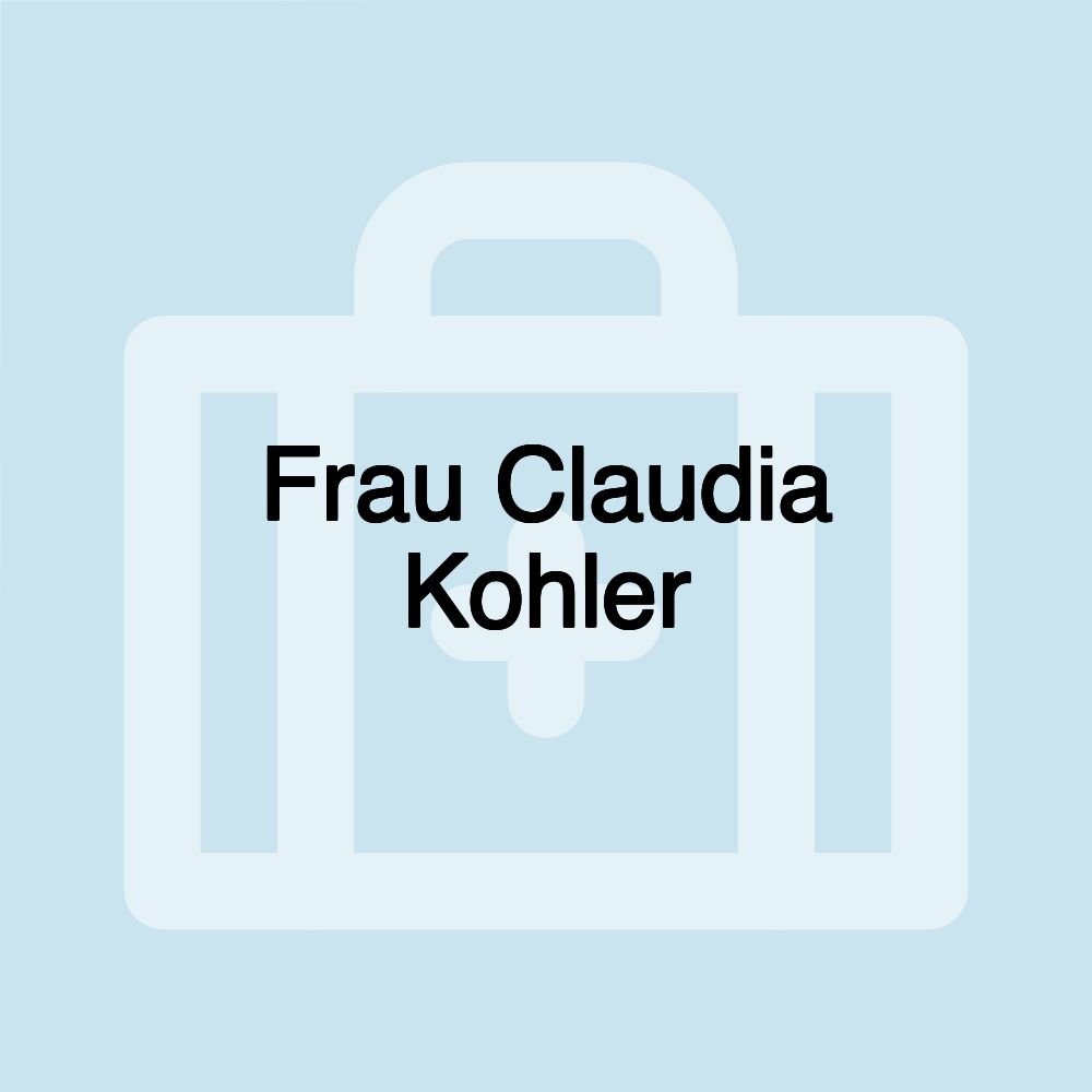 Frau Claudia Kohler