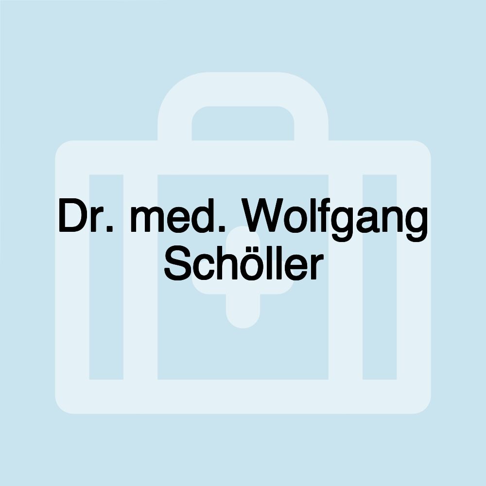 Dr. med. Wolfgang Schöller