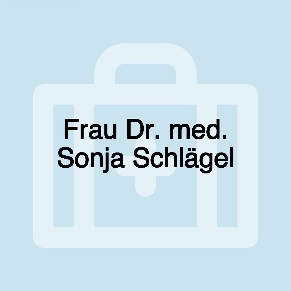 Frau Dr. med. Sonja Schlägel