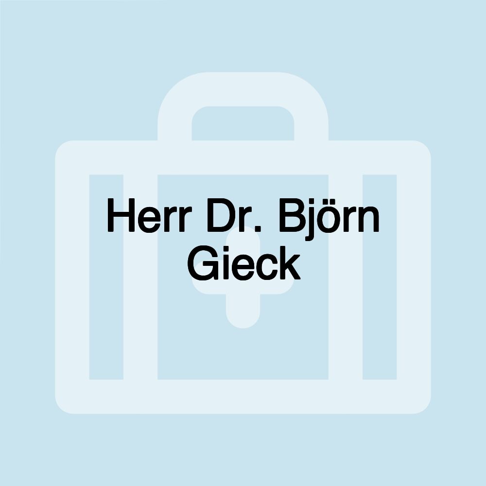 Herr Dr. Björn Gieck